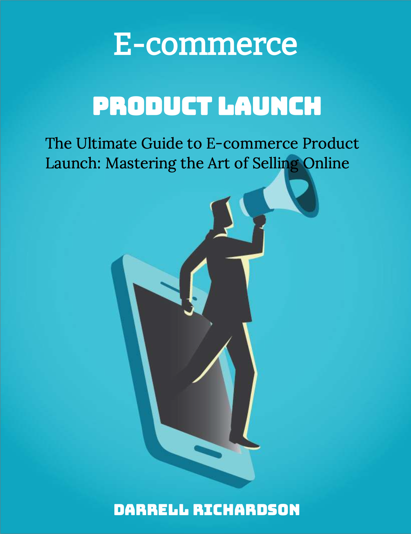 The Ultimate Guide to E-commerce Product Launch: Mastering the Art of Selling Online